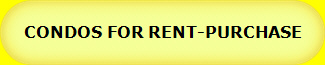 CONDOS FOR RENT-PURCHASE